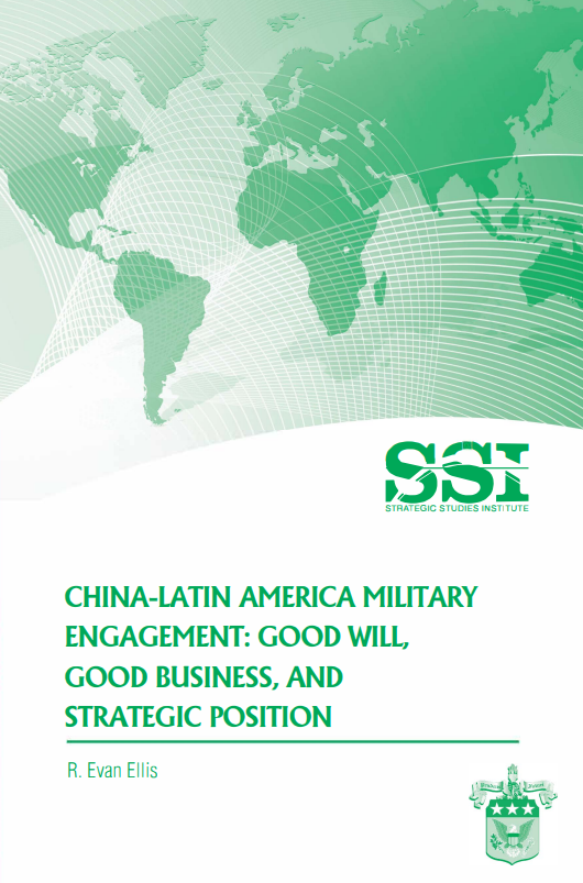 China-Latin America Military Engagement: Good Will, Good Business, and Strategic Position