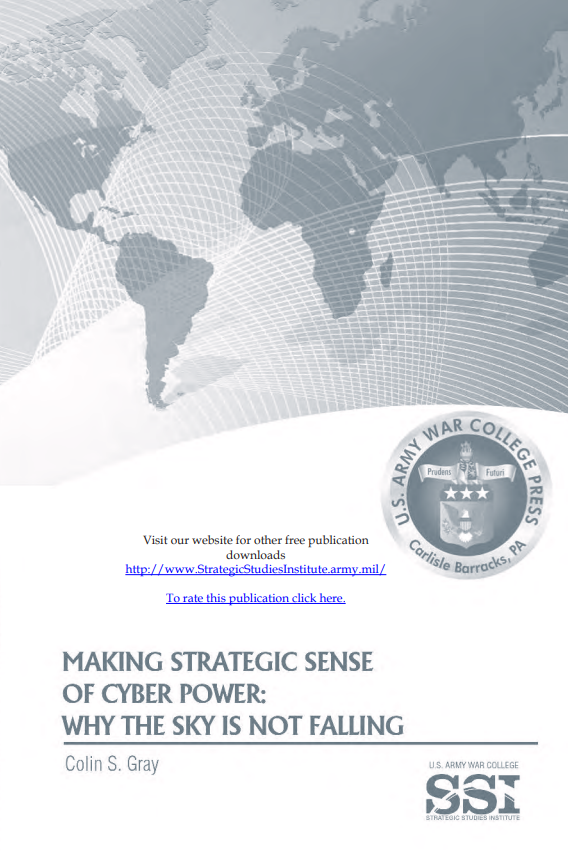 Making Strategic Sense of Cyber Power: Why the Sky Is Not Falling