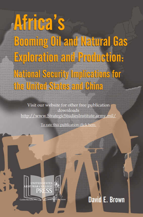Africa’s  Booming Oil and Natural Gas  Exploration and Production: National Security Implications for  the United States and China