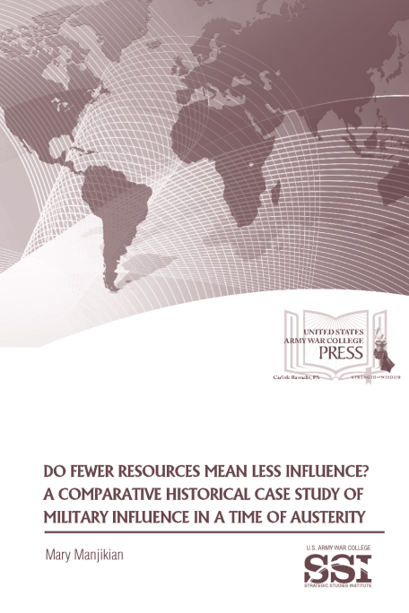 Do Fewer Resources Mean Less Influence? A Comparative Historical Case Study of Military Influence in a Time of Austerity