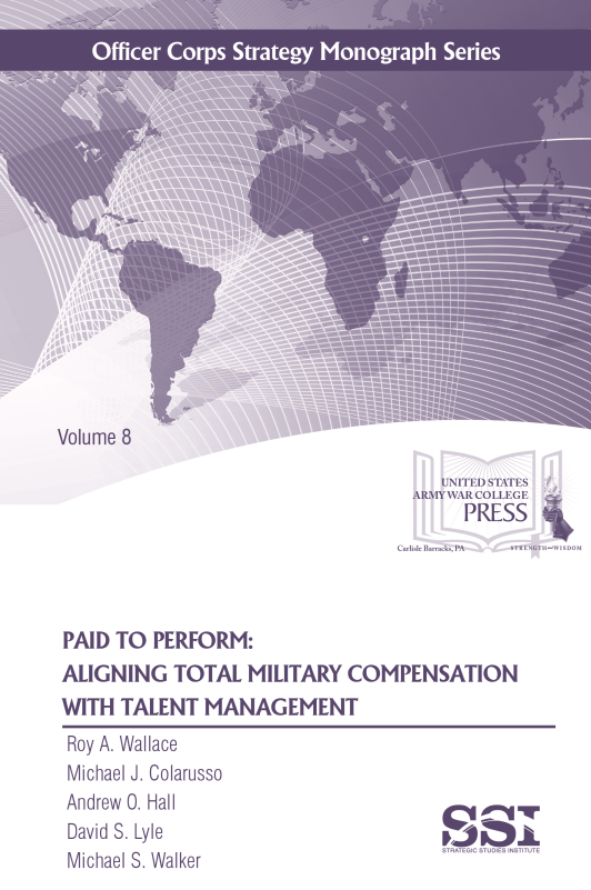 Paid to Perform: Aligning Total Military Compensation with Talent Management, Vol. 8