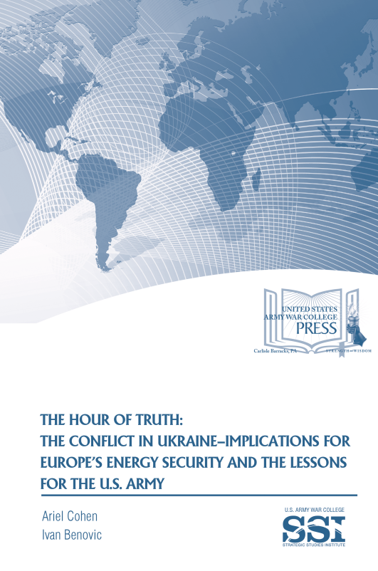 The Hour of Truth: The Conflict in Ukraine–Implications for Europe’s Energy Security and the Lessons for the U.S. Army