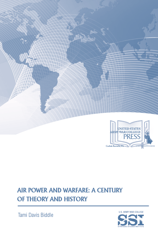 Air Power and Warfare: A Century of Theory and History